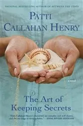 Book cover of The Art of Keeping Secrets by Patti Callahan Henry