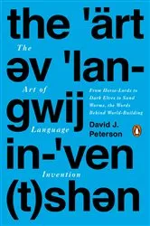 Book cover of The Art of Language Invention by David J. Peterson