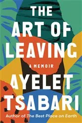 Book cover of The Art of Leaving by Ayelet Tsabari