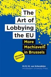 Book cover of The Art of Lobbying the EU by Rinus van Schendelen