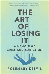 Book cover of The Art of Losing It by Rosemary Keevil