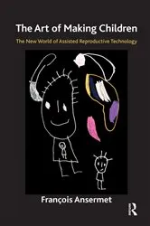 Book cover of The Art of Making Children by Francois Ansermet