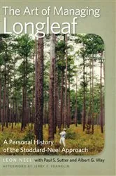 Book cover of The Art of Managing Longleaf by Albert G. Way