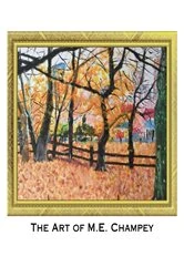 Book cover of The Art of M.E. Champey by M.E. Champey