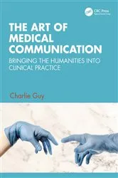 Book cover of The Art of Medical Communication by Charlie Guy