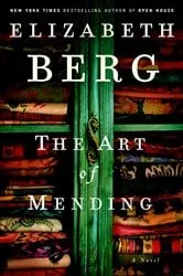 Book cover of The Art of Mending by Elizabeth Berg