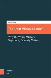 Book cover of The Art of Military Coercion by Rob de Wijk