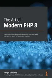 Book cover of The Art of Modern PHP 8 by Joseph Edmonds