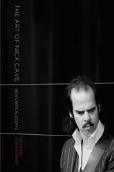 Book cover of The Art of Nick Cave by John H. Baker