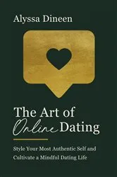 Book cover of The Art of Online Dating by Alyssa Dineen