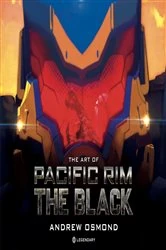 Book cover of The Art of Pacific Rim: The Black by Andrew Osmond
