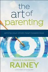Book cover of The Art of Parenting by Dennis Rainey