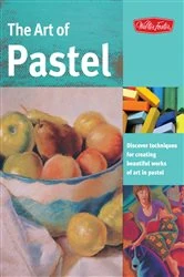 Book cover of The Art of Pastel by Walter Foster Creative Team