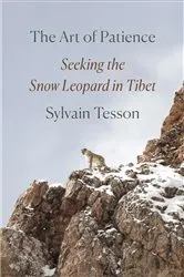 Book cover of The Art of Patience by Sylvain Tesson