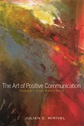 Book cover of The Art of Positive Communication by Unknown