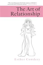 Book cover of The Art of Relationship by Esther Cowdery