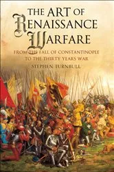 Book cover of The Art of Renaissance Warfare by Stephen Turnbull