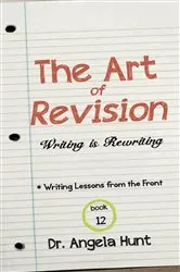 Book cover of The Art of Revision by Angela E Hunt