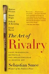 Book cover of The Art of Rivalry by Sebastian Smee