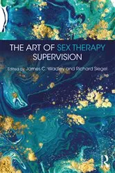 Book cover of The Art of Sex Therapy Supervision by James C. Wadley
