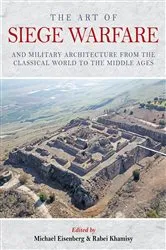 Book cover of The Art of Siege Warfare and Military Architecture from the Classical World to the Middle Ages by Michael Eisenberg