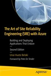 Book cover of The Art of Site Reliability Engineering (SRE) with Azure (2nd ed.) by Unai Huete Beloki