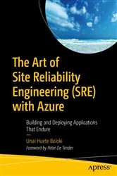 Book cover of The Art of Site Reliability Engineering (SRE) with Azure by Unai Huete Beloki