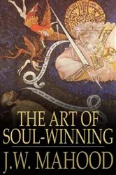 Book cover of The Art of Soul-Winning by J.W. Mahood