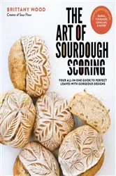 Book cover of The Art of Sourdough Scoring by Brittany Wood