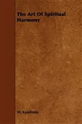 Book cover of The Art of Spiritual Harmony by Wassily Kandinsky