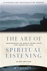 Book cover of The Art of Spiritual Listening by Alice Fryling