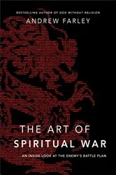 Book cover of The Art of Spiritual War by Andrew Farley