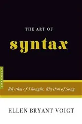 Book cover of The Art of Syntax by Ellen Bryant Voigt