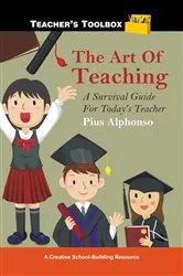 Book cover of The Art of Teaching: A Survival Guide for Today's Teacher by Pius Alphonso