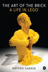 Book cover of The Art of the Brick by Nathan Sawaya