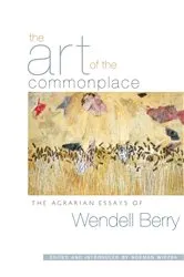 Book cover of The Art of the Commonplace by Wendell Berry