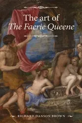 Book cover of The art of The Faerie Queene by Richard Danson Brown