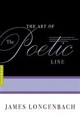 Book cover of The Art of the Poetic Line by James Longenbach