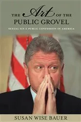 Book cover of The Art of the Public Grovel by Susan Wise Bauer