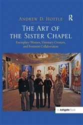 Book cover of The Art of the Sister Chapel by Andrew Hottle
