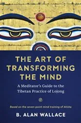 Book cover of The Art of Transforming the Mind by B. Alan Wallace