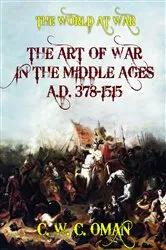 Book cover of The Art of War in the Middle Ages A.D. 378-1515 by Unknown