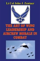 Book cover of The Art Of Wing Leadership And Aircrew Morale In Combat by Unknown