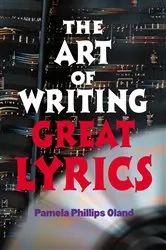 Book cover of The Art of Writing Great Lyrics by Pamela Phillips Oland