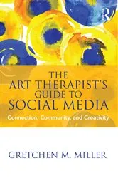 Book cover of The Art Therapist's Guide to Social Media by Gretchen M. Miller