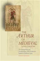 Book cover of The Arthur of Medieval Latin Literature by Siân Echard