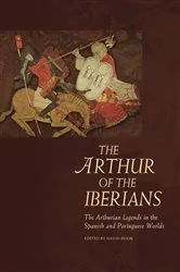 Book cover of The Arthur of the Iberians by David Hook