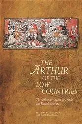 Book cover of The Arthur of the Low Countries by Bart Besamusca