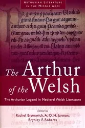 Book cover of The Arthur of the Welsh by Rachel Bromwich