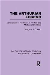 Book cover of The Arthurian Legend by Margaret J. C. Reid